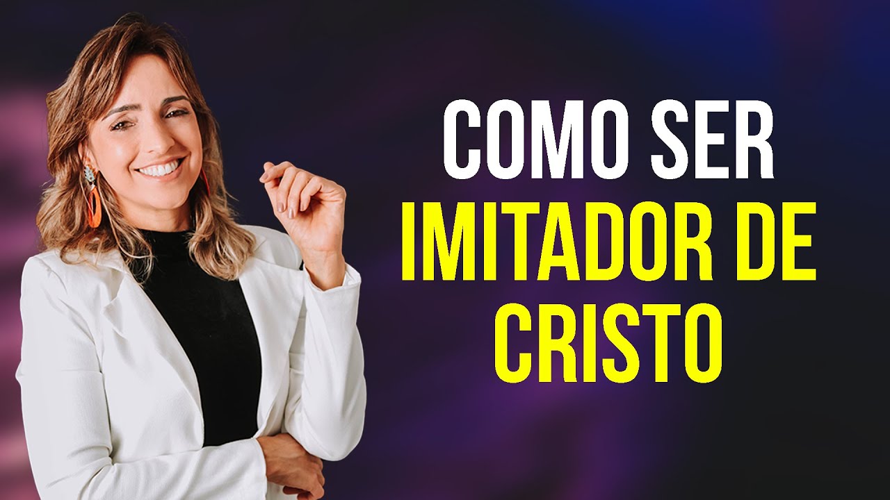 COMO SER IMITADOR DE CRISTO