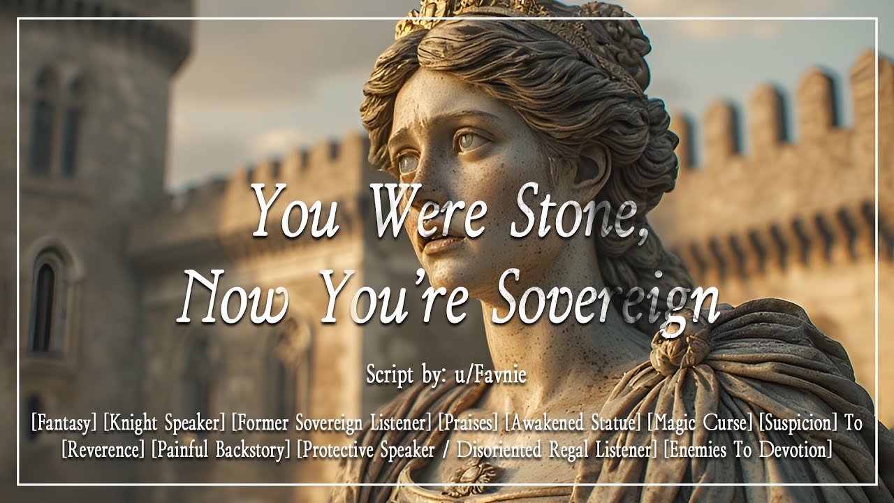 You Were Stone, Now You’re Sovereign | [Fantasy] [Knight Speaker] [Sovereign Listener] [Curse] [M4F]