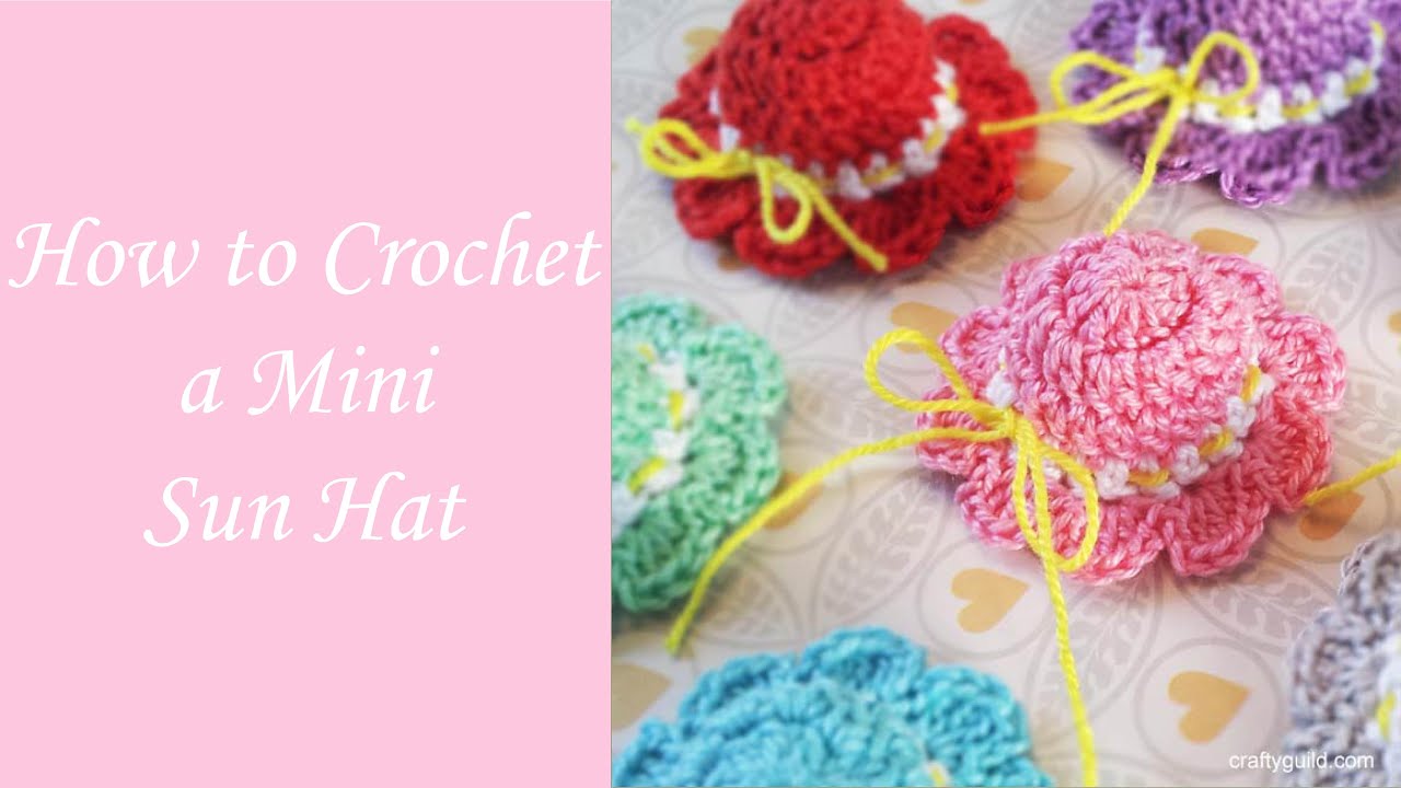 How to Crochet a Mini Sun Hat - Free Crochet Pattern