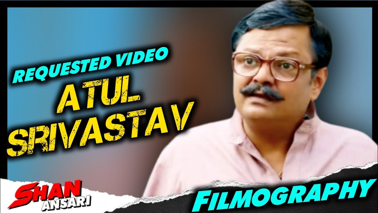 Atul Srivastav | All Movies List