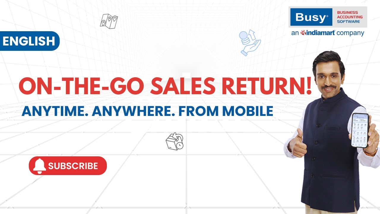 Do Sales Return Easily with BUSY Mobile App &ndash; Anytime, Anywhere! | English