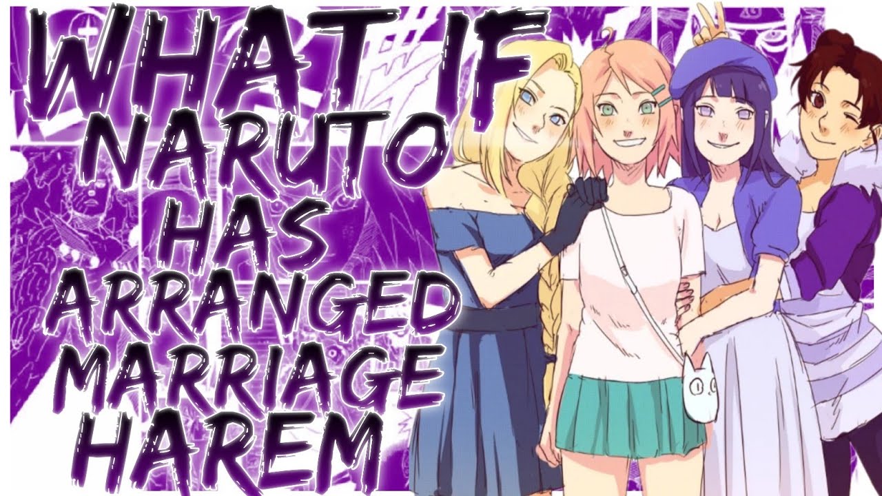 what if Naruto has arranged marriage harem