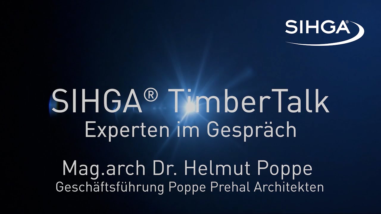 SIHGA TimberTalk-Thema: Green Deal am Bau - Sicht eines Architekten - Mag.arch Dr. Helmut Poppe