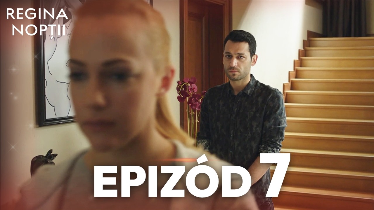 Regina Nopţii | Episod 7 | Cu subtitrări în română | Gecenin Kraliçesi
