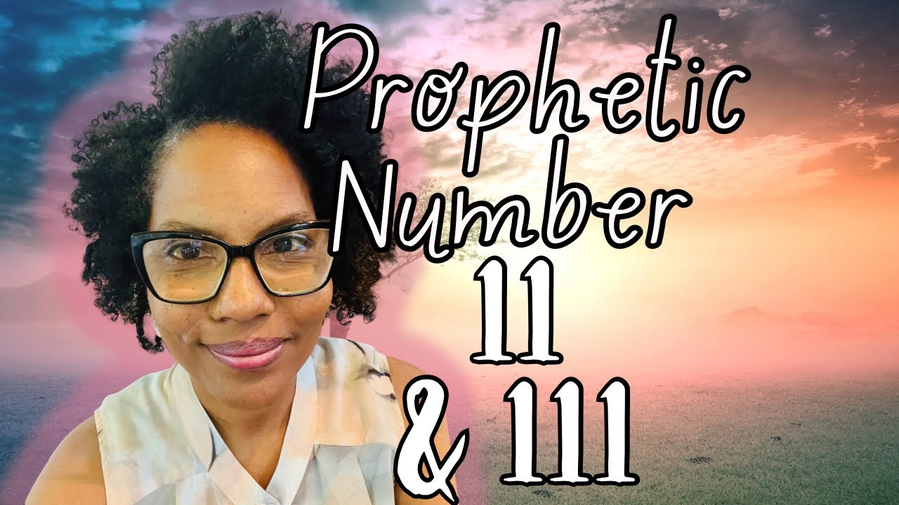 111: Prophetic Numbers | What God Is Saying..