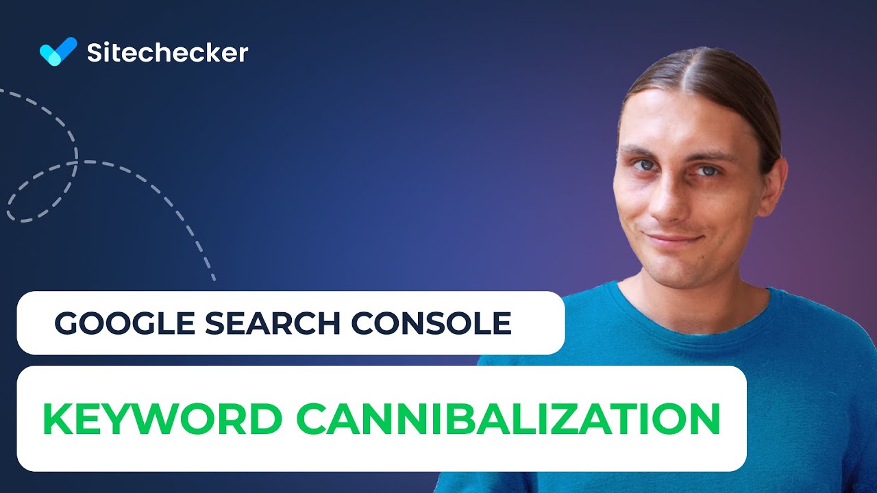 How to Use Keyword Cannibalization Checker at Sitechecker (Based on Search Console Data)?