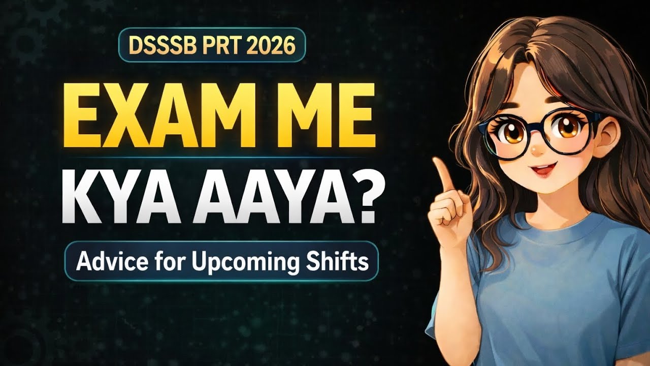 DSSSB PRT 2026: What Actually Came in Exam? Full Analysis + Next Shift Strategy