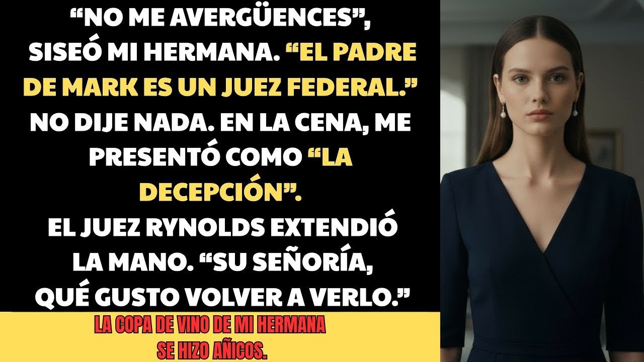 Mi hermana dijo: “El padre de mi prometido es un juez federal” — hasta que él me reconoció