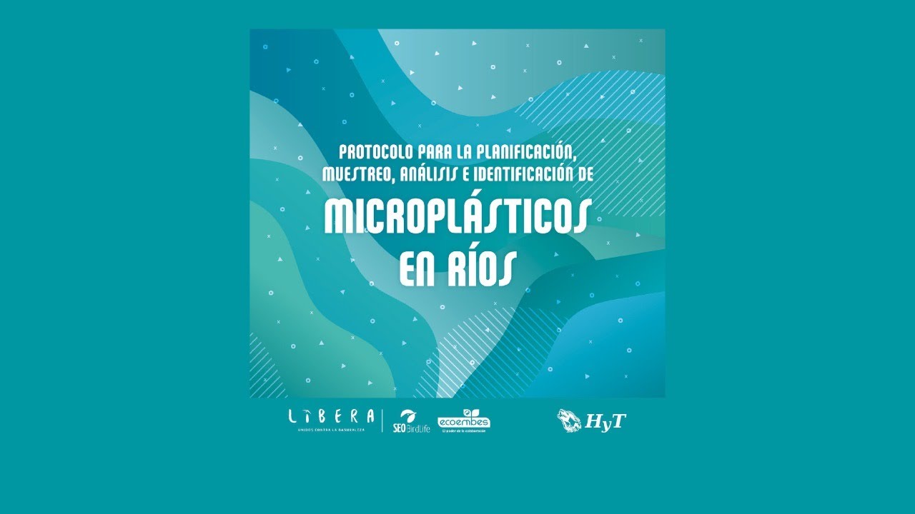 Presentación del protocolo de muestreo e identificación de microplásticos | Proyecto LIBERA - HyT