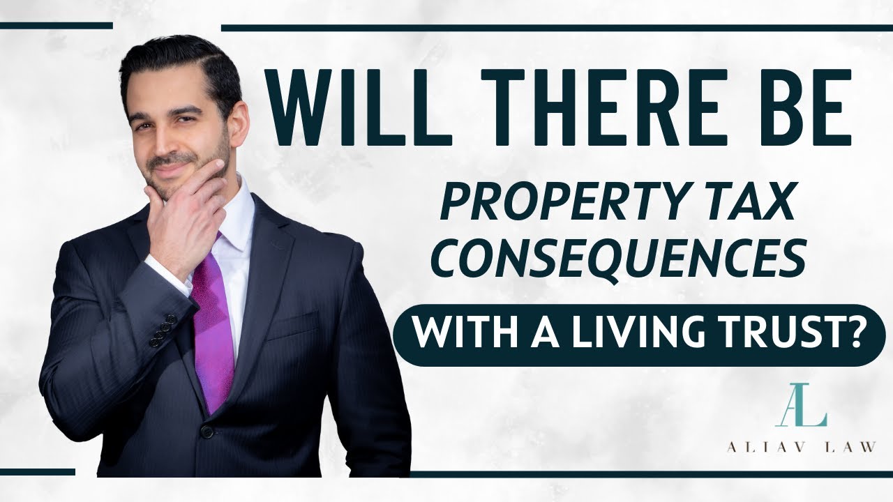 Property Tax Implications of Living Trusts: What You Need to Know