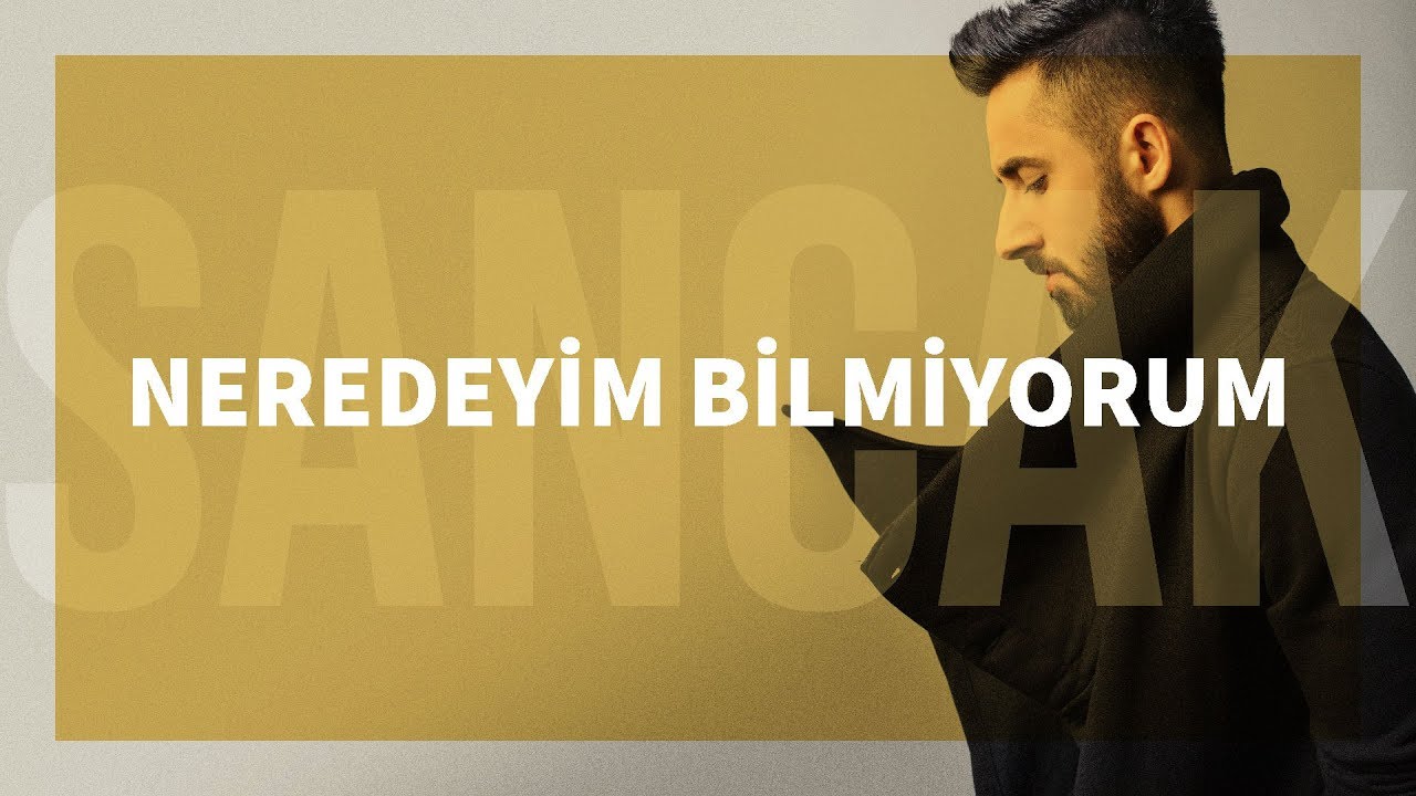 Sancak - Neredeyim Bilmiyorum