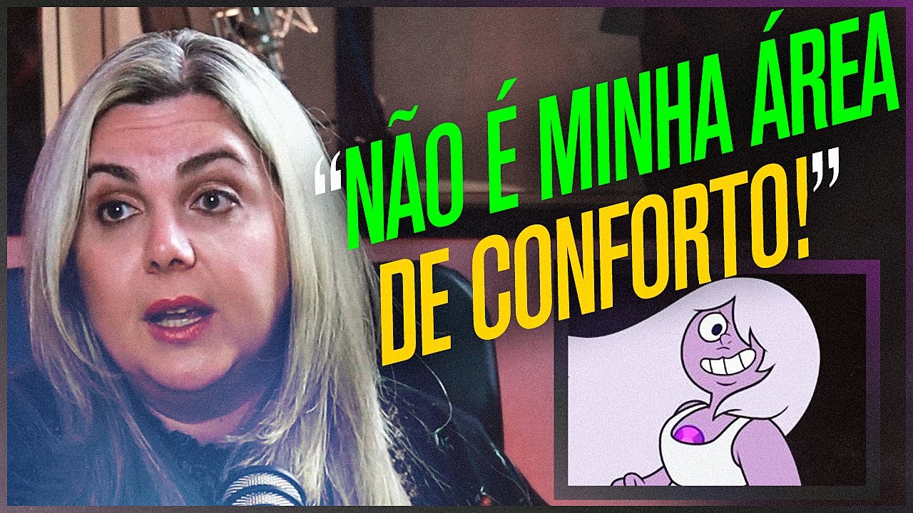 DUBLADORA DA AMETISTA em STEVEN UNIVERSO fala sobre a SÉRIE e como foi o teste para a PERSONAGEM