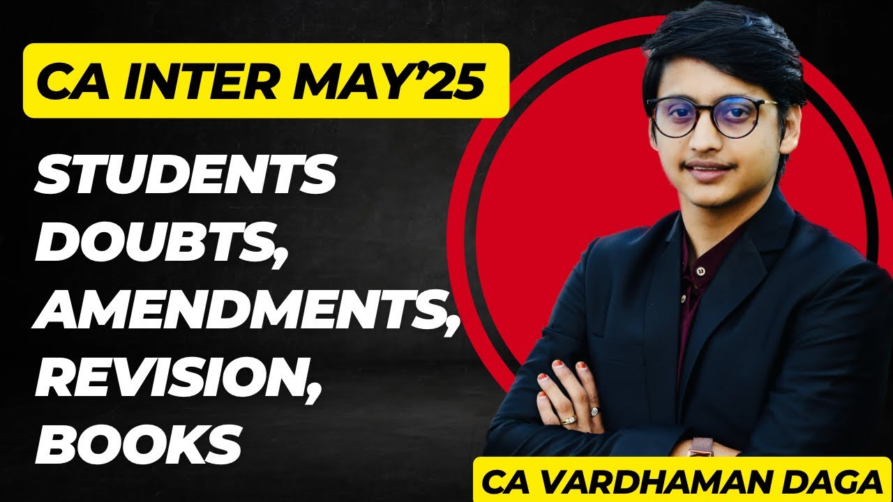 CA INTER MAY 25 Students Doubts, Amendment, Books, Lectures | CA Vardhaman Daga@arhaminstitute