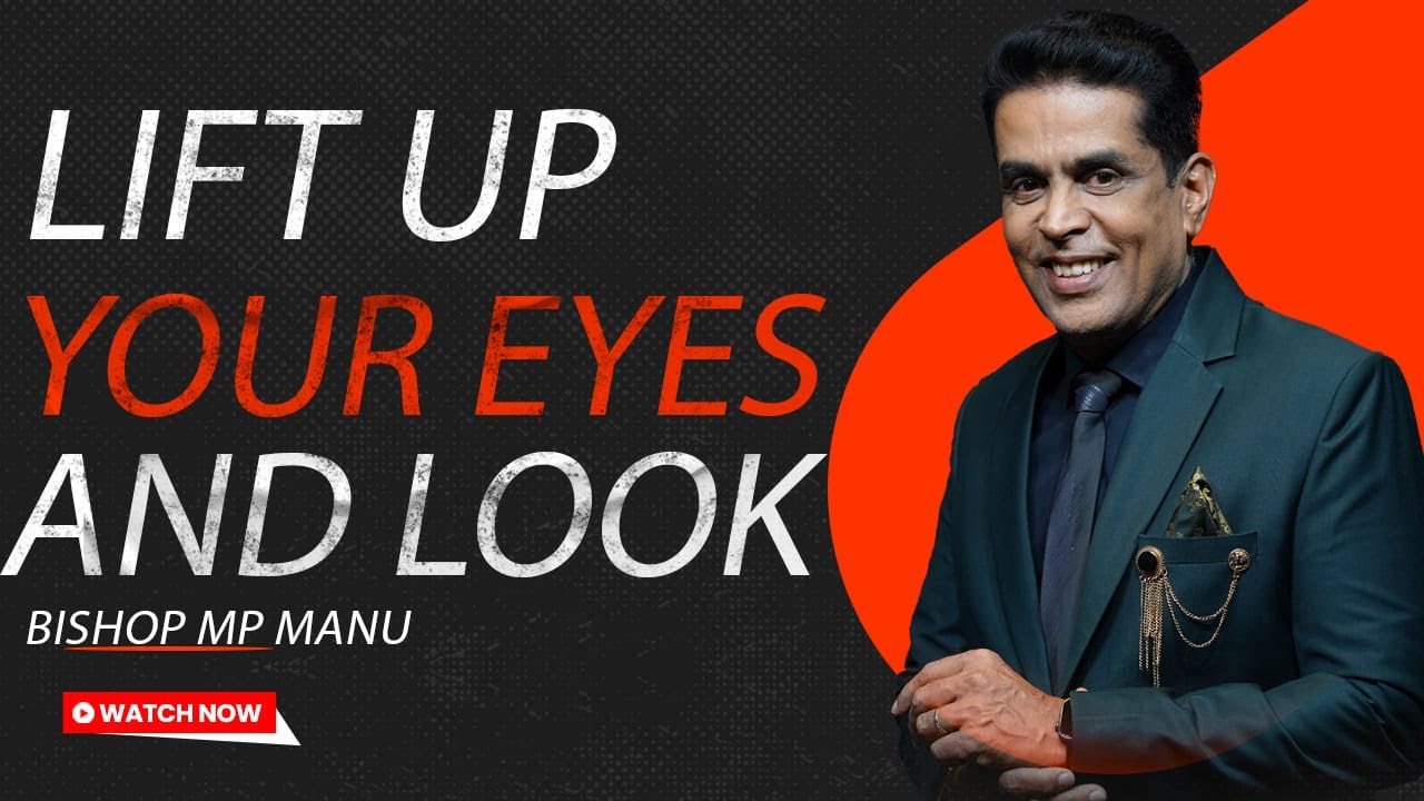 LIFT UP YOUR EYES AND LOOK!! PART 1 // BISHOP M.P MANU // MARVELOUS LIGHT REVIVAL MINISTRIES