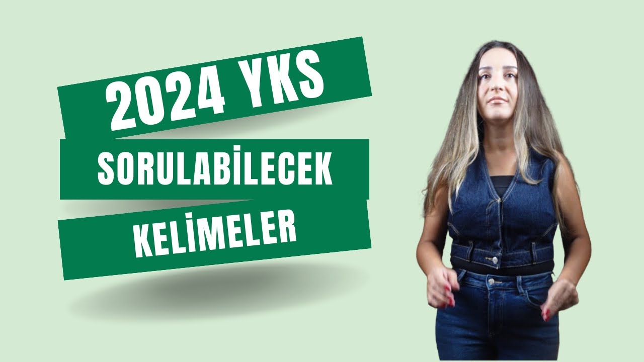 2024 TYT TÜRKÇE SORULABİLECEK KELİMELER