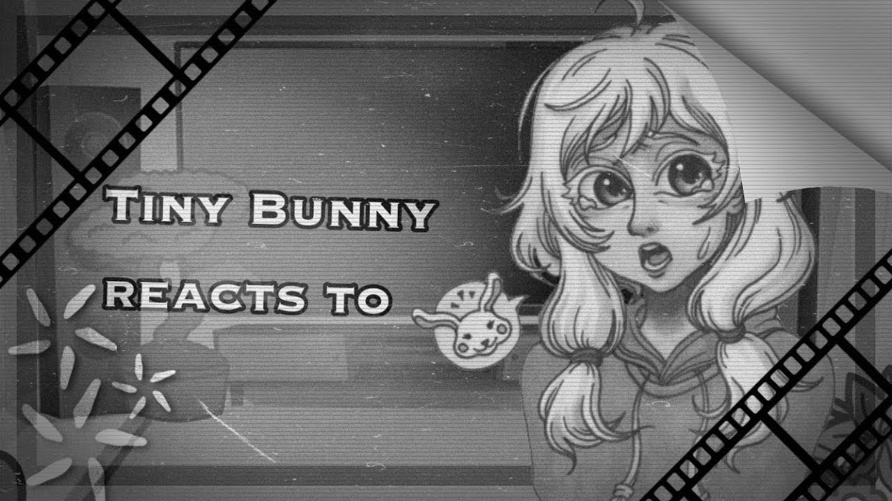 •[ꕥ]Tiny Bunny[Зайчик]реакция на афтонов[ꕥ]• ~Original?~ •Michele Baers•