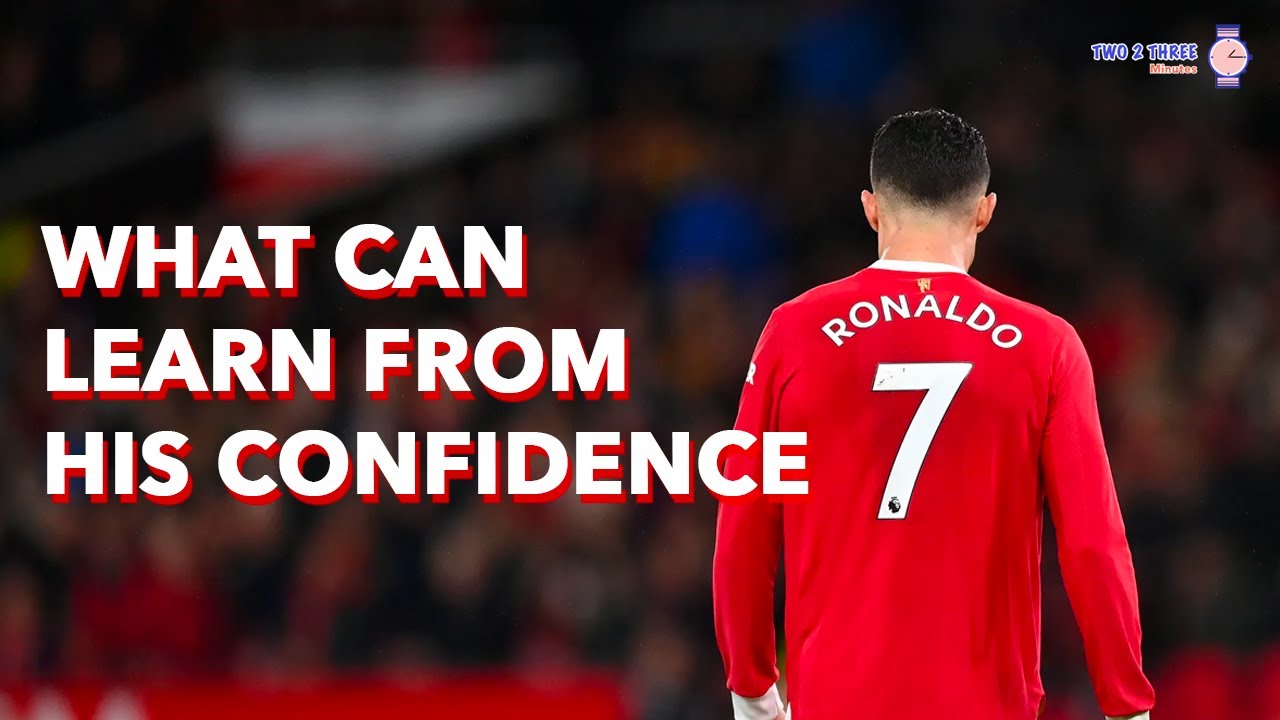 The Psychology Behind Ronaldo’s Confidence – What we can learn from it?