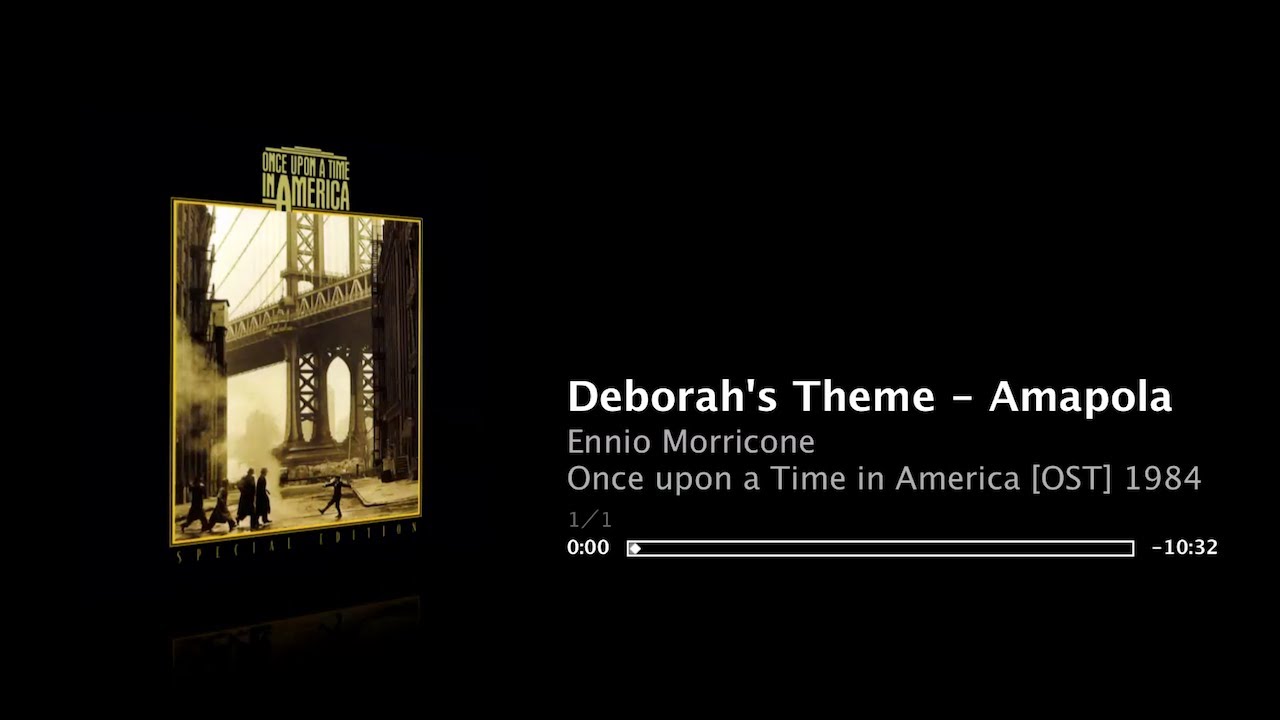 Including Amapola - Deborah's Theme - Ennio Morricone - “Once upon a Time in America” 1984 Extended