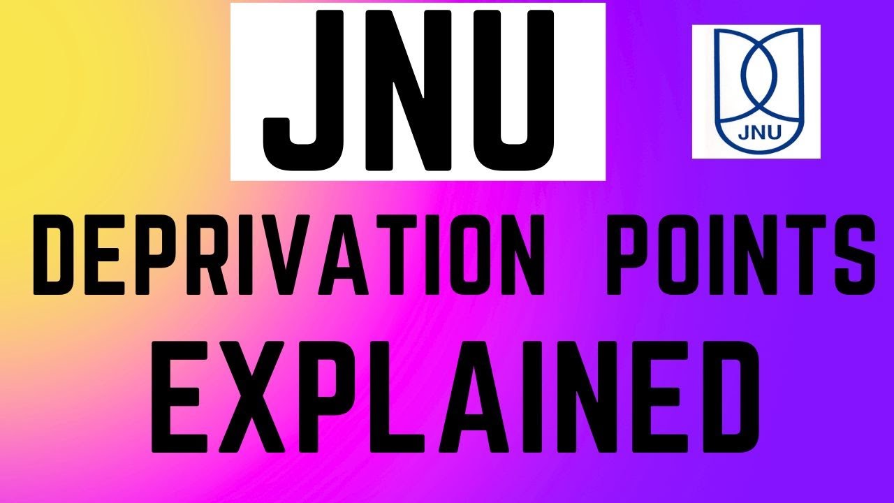 JNU DEPRIVATION POINTS EXPLAINED | DEPRIVATION POINTS IN JNU | CUET CUTOFF | JNU CUTOFF | PG CUTOFF