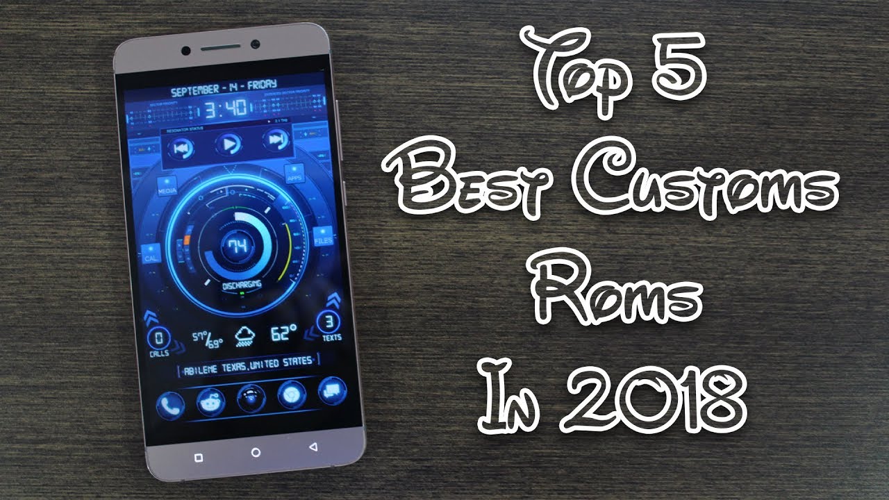 Top 5 BEST Custom ROMs In 2018 | Best Custom Roms You Should Try IN 2018! 🔥