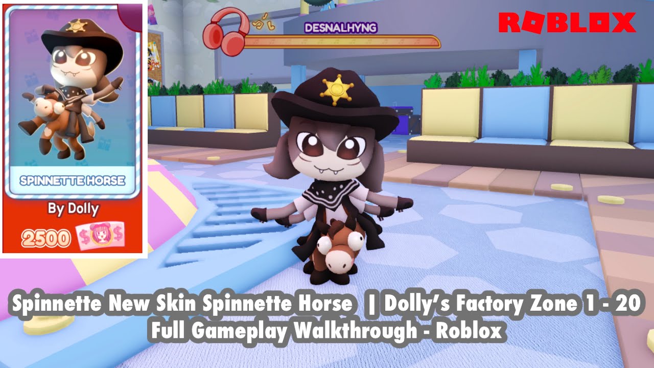 Spinnette New Skin Spinnette Horse | Dolly&rsquo;s Factory Zone 1 - 20 Full Gameplay Walkthrough - Roblox