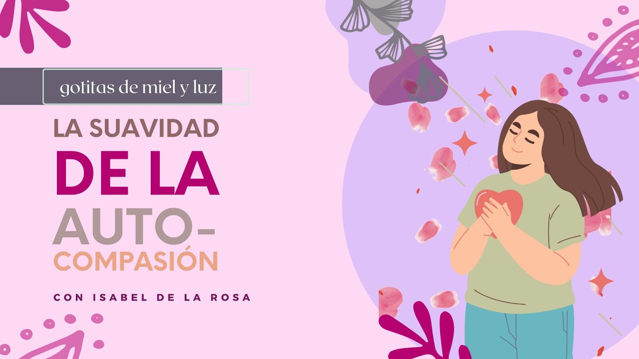 Gotitas de Miel y Luz 78 || 5 minutos autocompasión: calma tu sistema nervioso y suaviza tu corazón