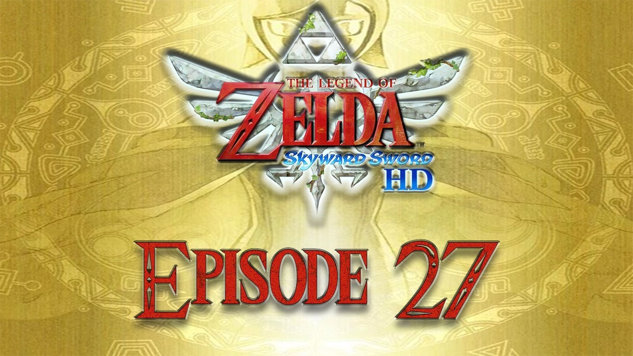 The Legend of Zelda: Skyward Sword HD - Ep. 27 The Silent Realm