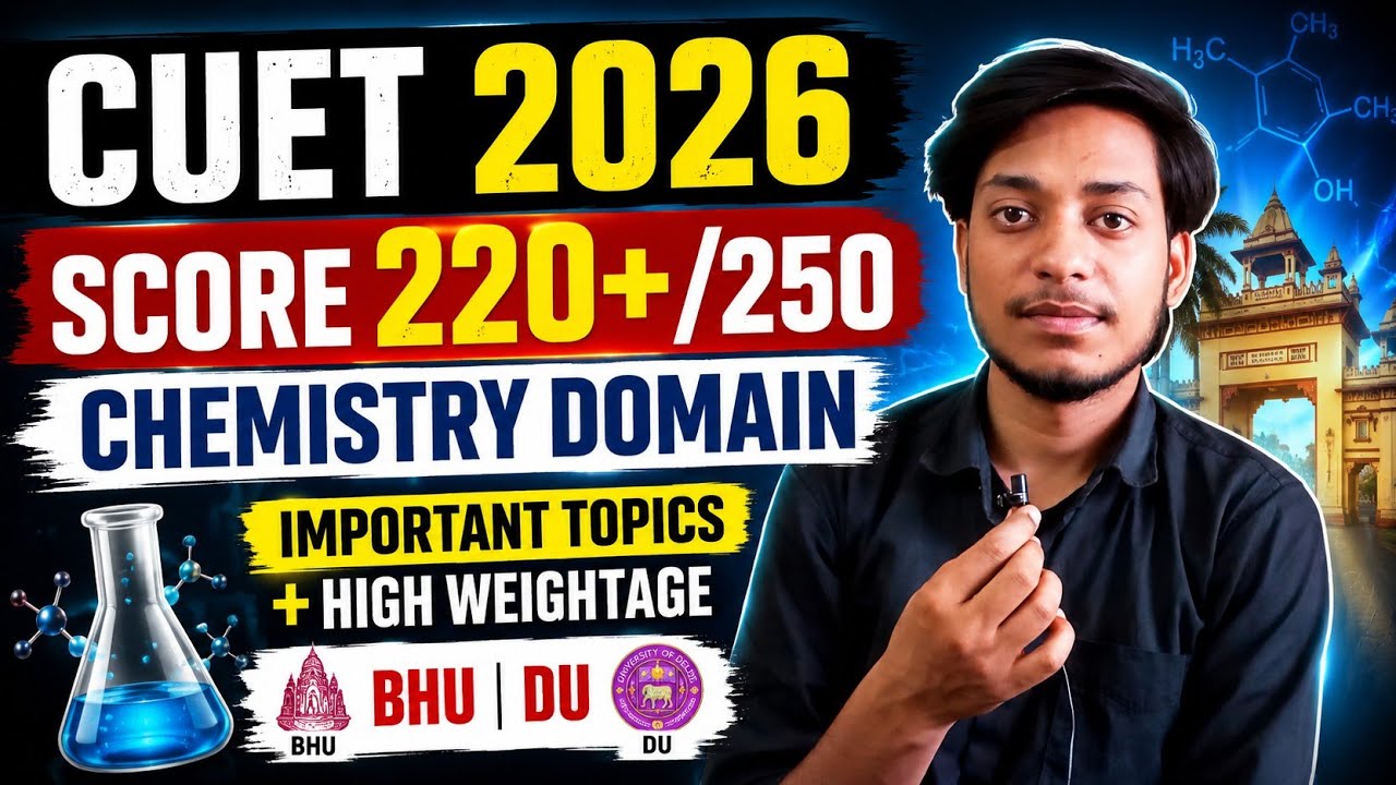 CUET 2026 Chemistry Strategy 🔥 Score 220+/250 | Important Topics + High Weightage | BHU DU#cuet2026 
