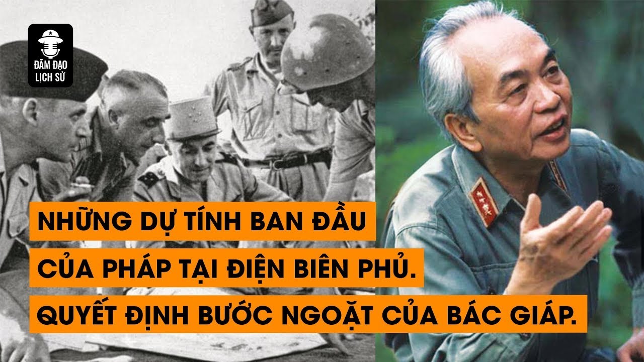 TỔNG HỢP CHIẾN DỊCH ĐIỆN BIÊN PHỦ (PHẦN 1) | ĐÀM ĐẠO LỊCH SỬ