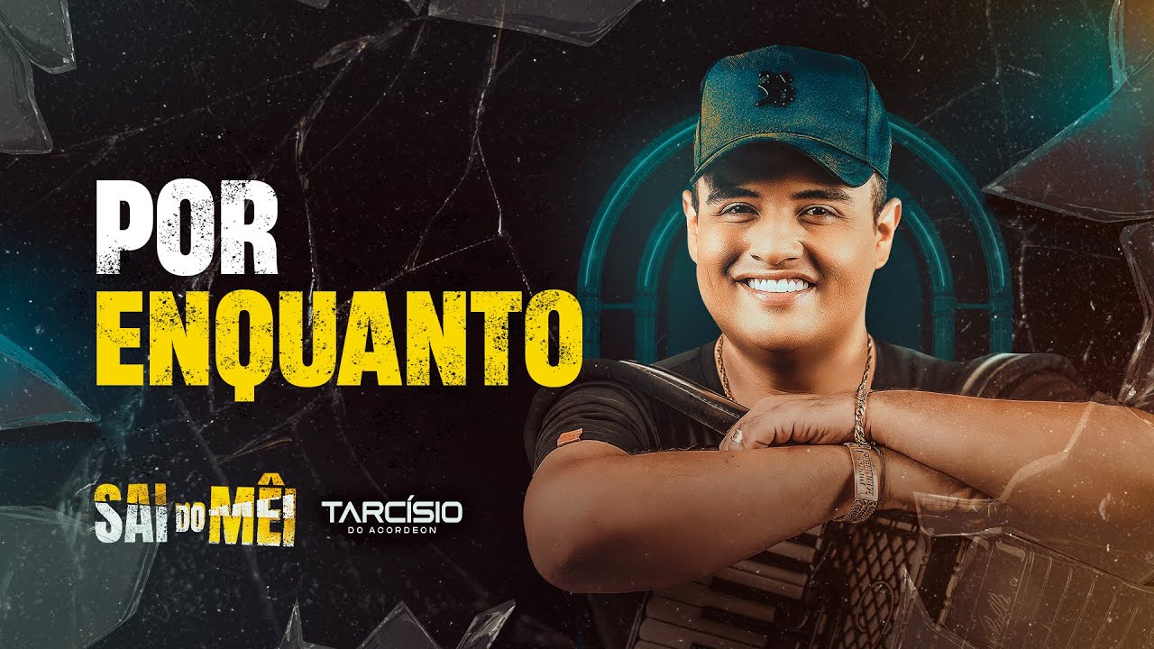 POR ENQUANTO - Tarc&iacute;sio do Acordeon (CD Sai do M&ecirc;i)