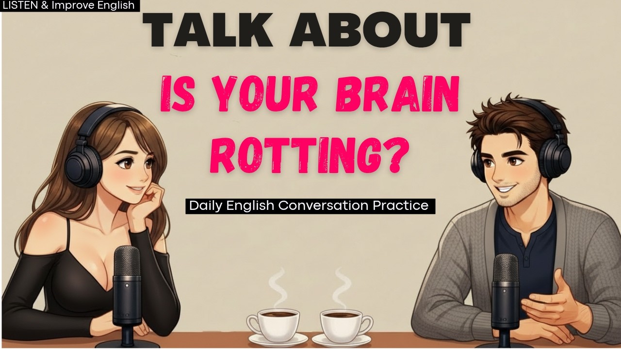 Hobbies vs Brain Rot — Why Your Brain Feels Tired All the Time | Learn English Podcast