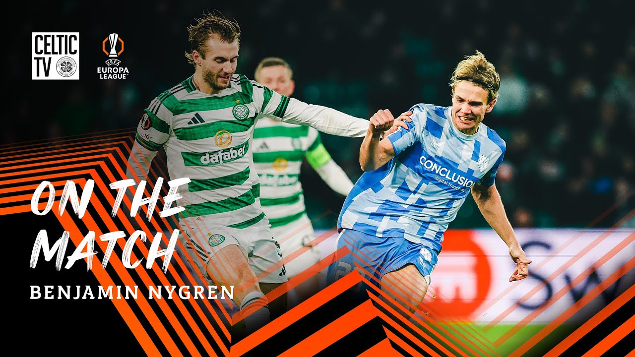 On the Match with Benjamin Nygren | Celtic progress in Europa League with victory over FC Utrecht