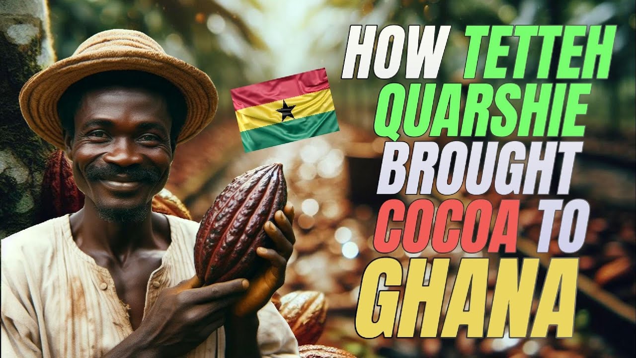 The Epic Tale of how Tetteh Quarshie brought Cocoa to Ghana