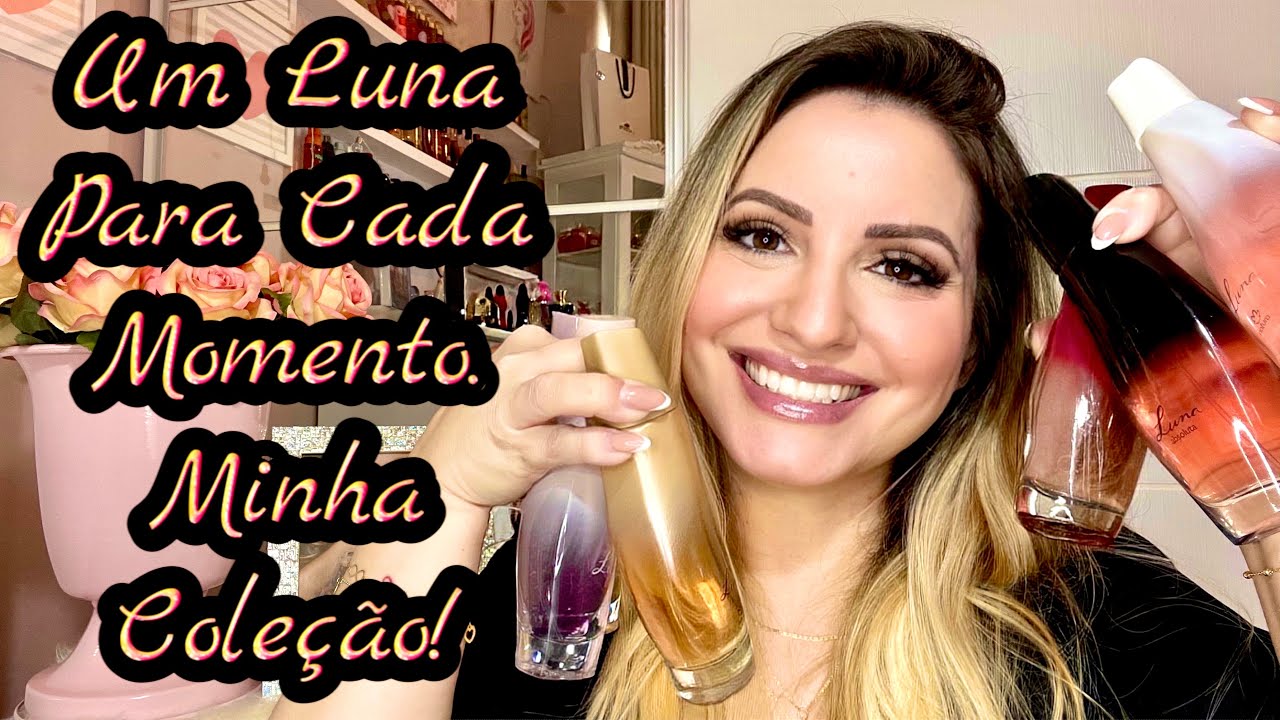 MINHA COLEÇÃO DOS PERFUMES LUNA DA NATURA/ COMECE A SUA COLEÇÃO AGORA TAMBÉM 😍