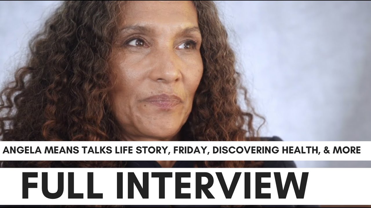 Angela Means Tells Life Story, 'Friday' Backstory, & Discovering Health