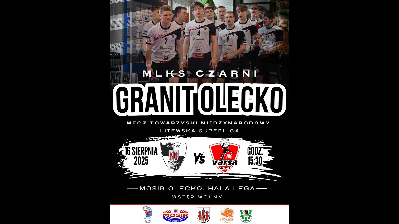 Mecz towarzyski międzynarodowy -MLKS Granit Olecko- Alytaus rankinio klubas VARSA 16.08.2025  15:30