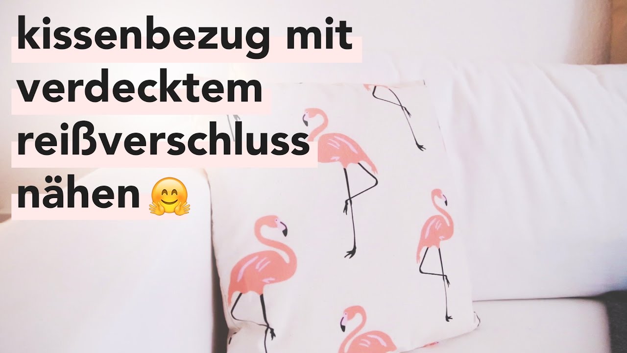 DIY | Kissenbezug nähen für Anfänger | mit Reißverschluss