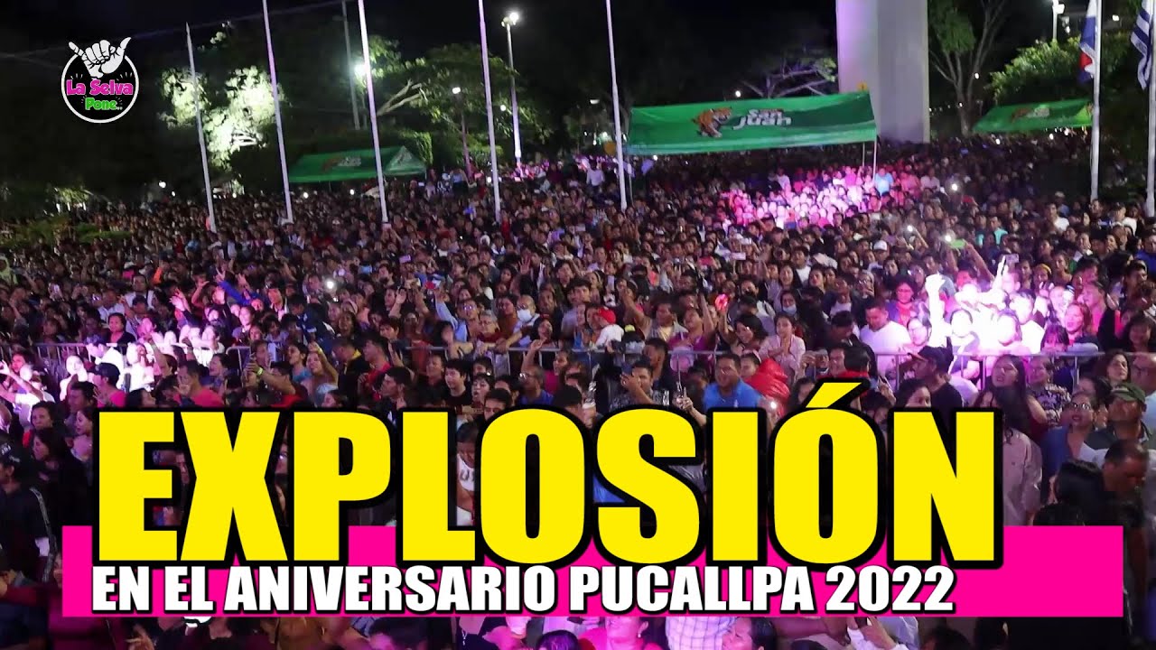 FIESTA CON EXPLOSIÓN POR EL ANIVERSARIO DE PUCALLPA - PROGRAMA LA SELVA PONE.