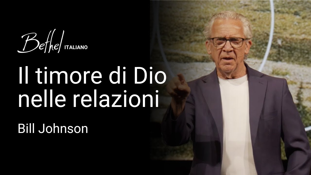 Il timore di Dio nelle relazioni | Bill Johnson | 1 GIU 2025