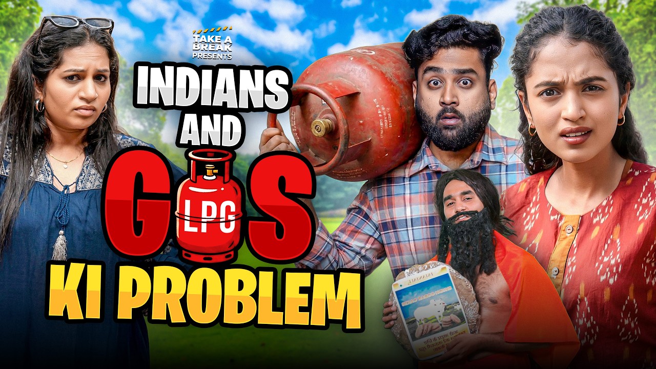 Indians & Gas ki Problem | Take A Break