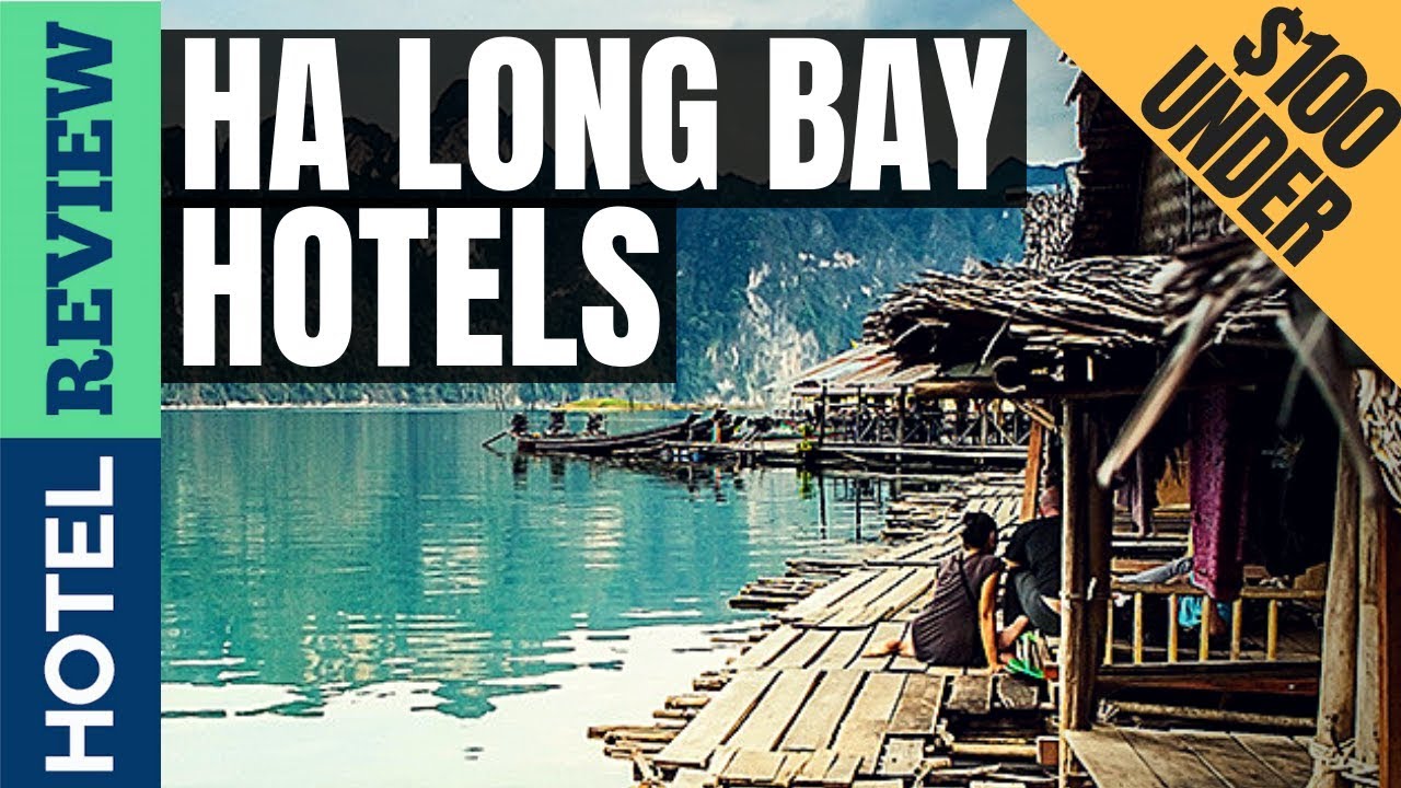 ✅ Best Hotels in Ha Long Bay [Under $100]
