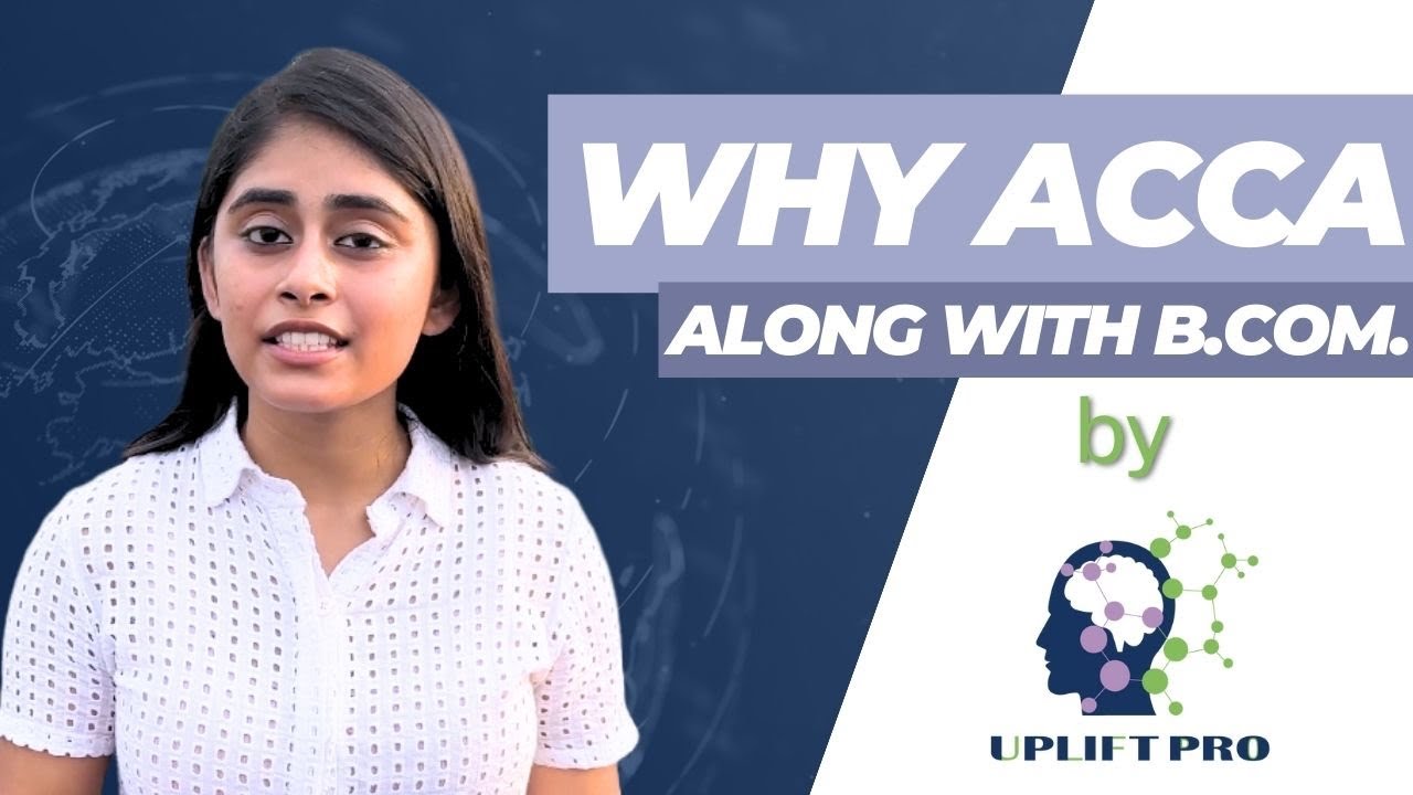 Why ACCA along with BCom? | Uplift Professionals