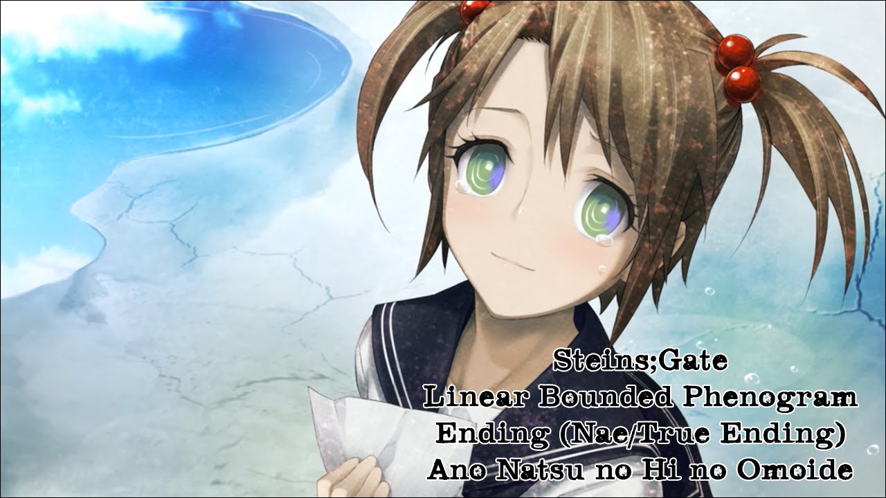 Steins;Gate - Linear Bounded Phenogram Ending (Nae/True End) - Ano Natsu no Hi no Omoide