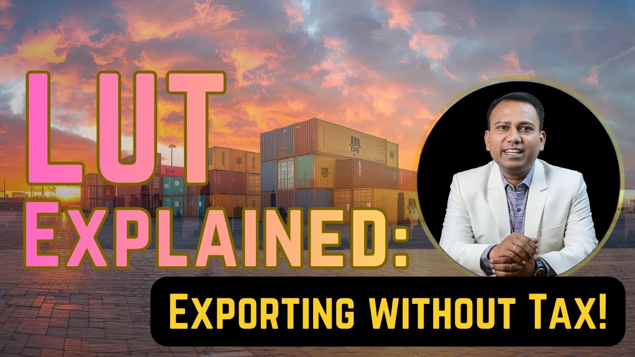 LUT Explained: Exporting without Tax! 