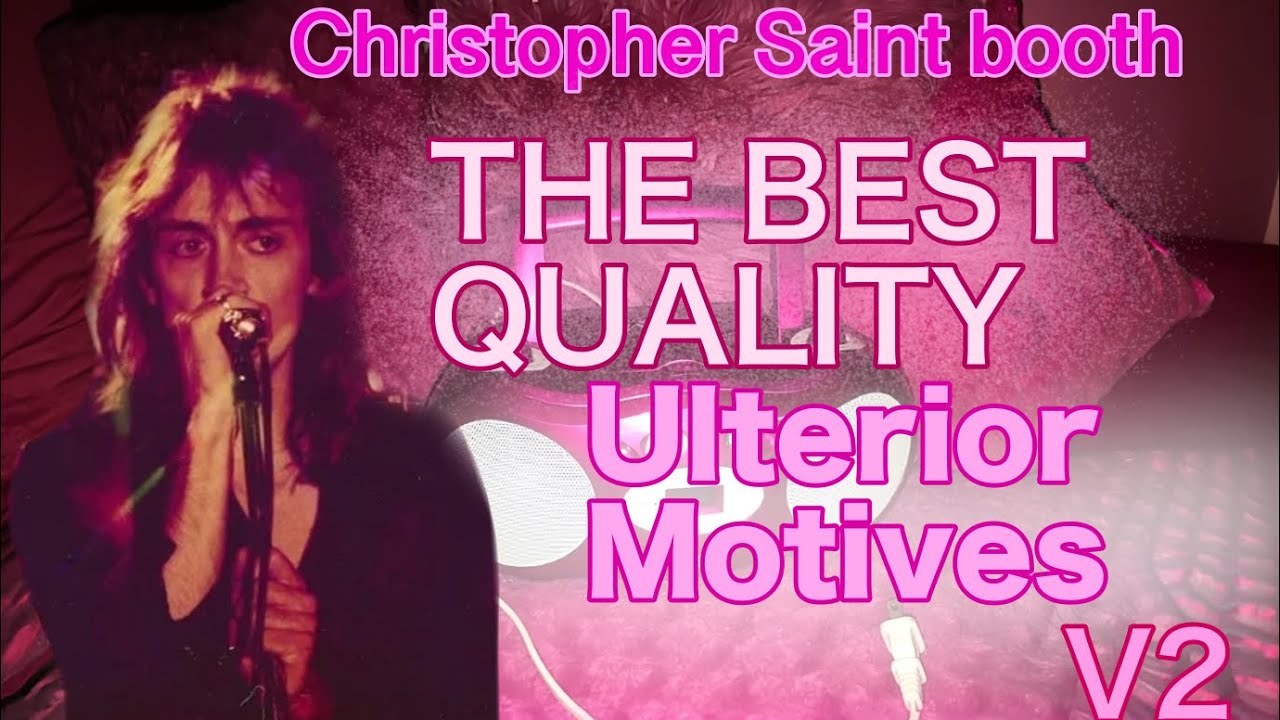 Christopher Saint Booth: Ulterior Motives (everyone knows that) [remaster] THE BEST QUALITY