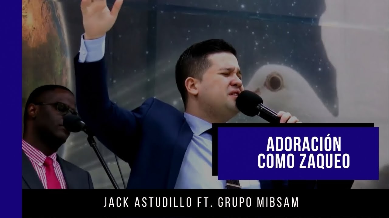 Adoraci&oacute;n - Como Zaqueo - Jack Astudillo Ft. Grupo Mibsam - MMM La Concordia