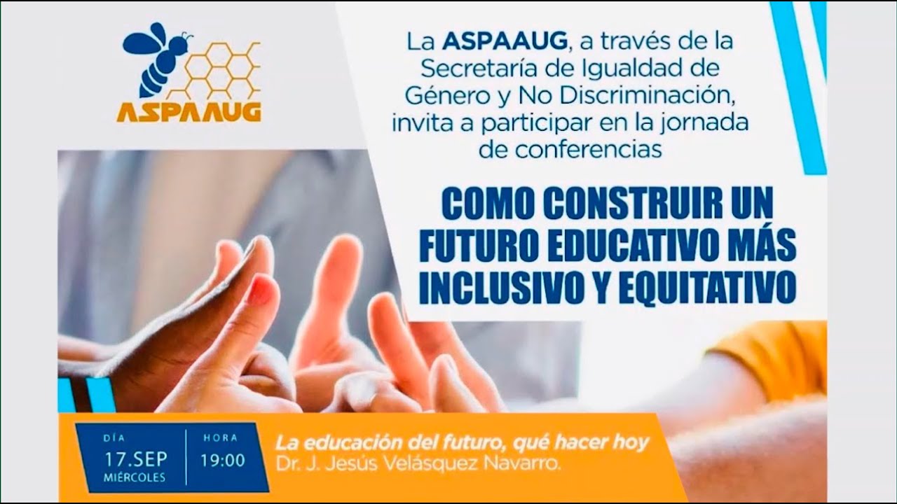 🎓🐝 “La Educación del Futuro, ¿qué hacer hoy?” - Dr. J. Jesús Velásquez Navarro
