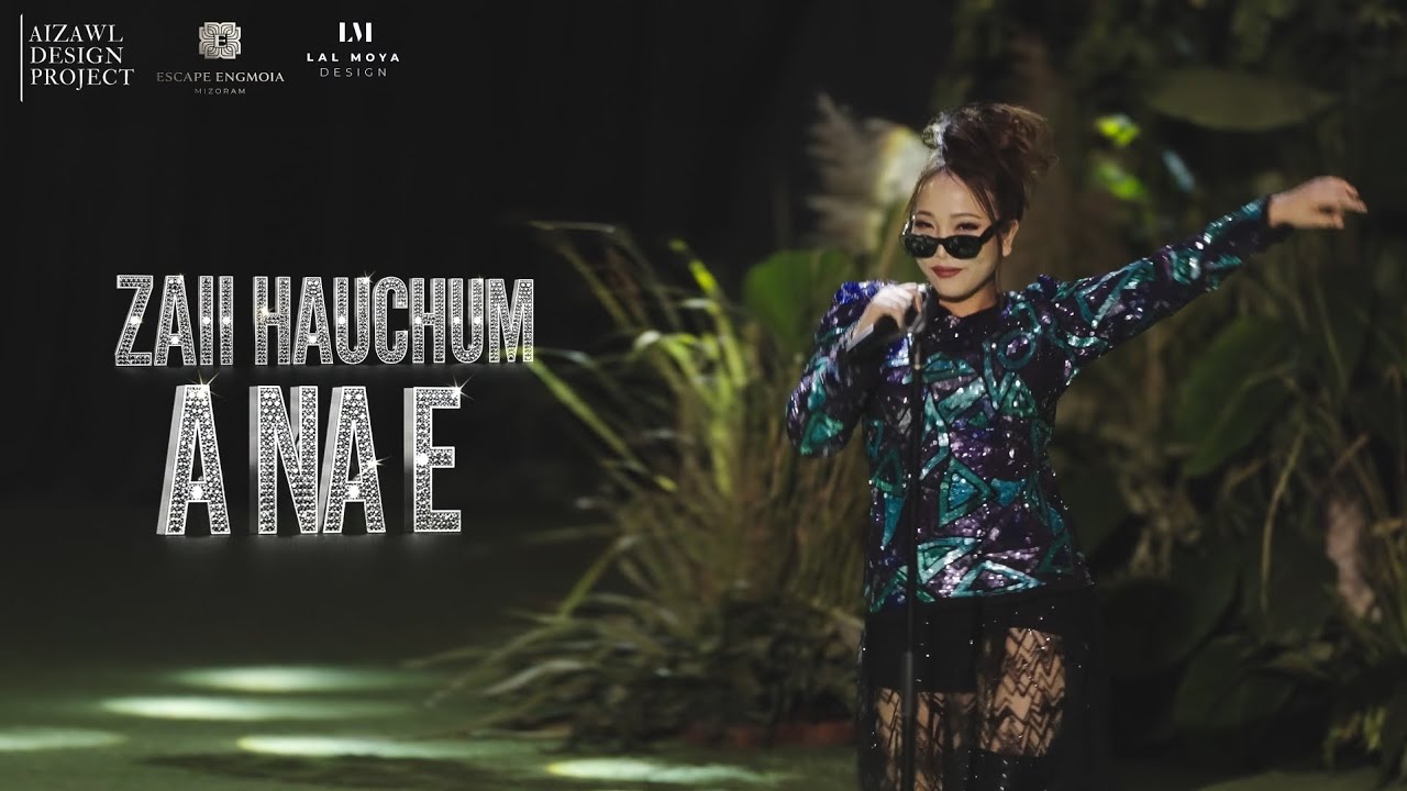N Zaii Hauchhum-A Na e Live Performance | Zoram Fashion Showcase Runway Show | Aizawl Design project