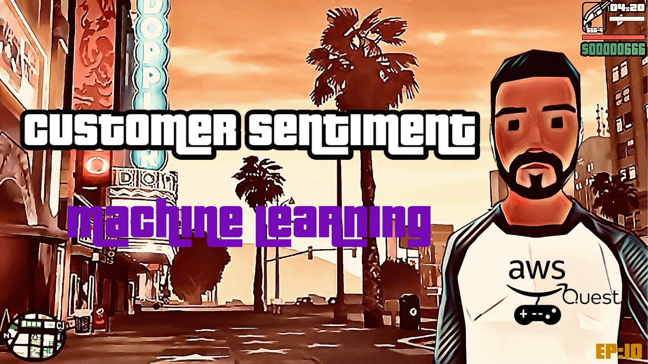 Machine Learning Role EP10: Customer Sentiment