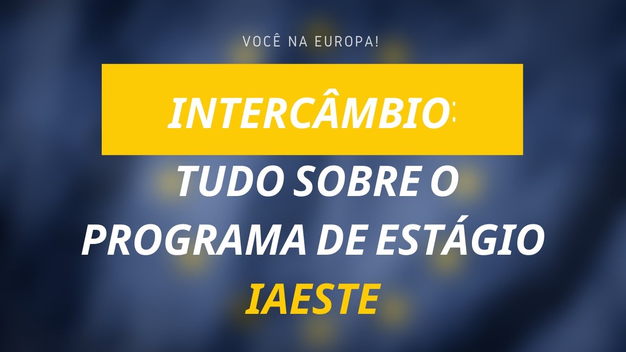 INTERC&Acirc;MBIO - EST&Aacute;GIO NO EXTERIOR: Tudo sobre o programa de est&aacute;gio IAESTE